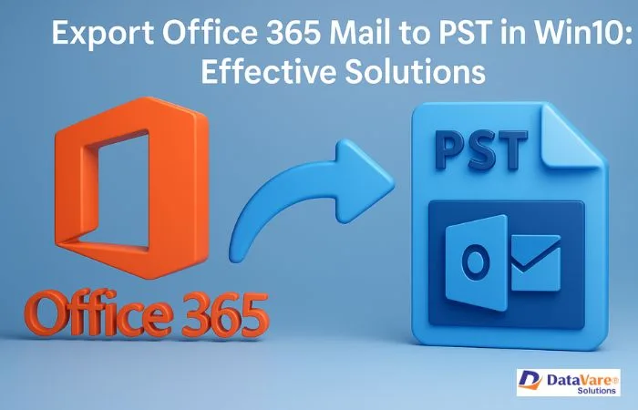 Export Office 365 Mail to PST in Win10: Effective Solutions
