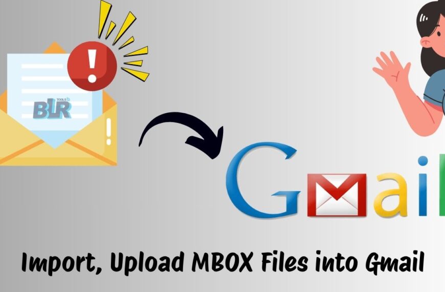 Useful Guide to Import MBOX File into Gmail