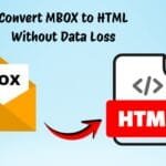 Convert MBOX to HTML Without Data Loss