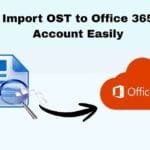 Import OST to Office 365 Account Easily 11zon 1